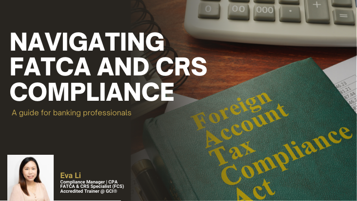 Navigating FATCA and CRS Compliance: A Guide for Banking Professionals ...